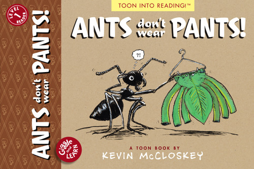 Ants Don't Wear Pants! (TOON Level 1) by Kevin McCloskey, 9781662665004