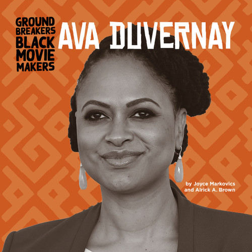 Ava DuVernay by Joyce Markovics, Alrick A. Brown, 9781668919767