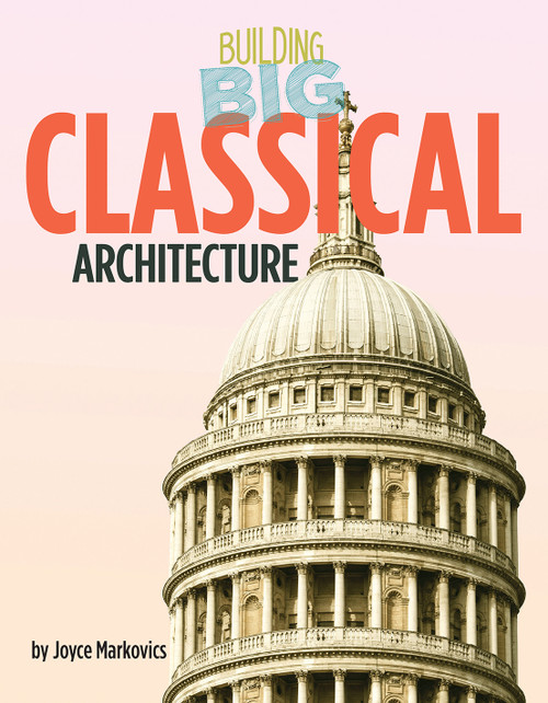 Classical Architecture - 9781668920848 by Joyce Markovics, 9781668920848