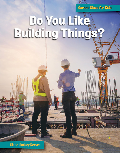 Do You Like Building Things? by Diane Lindsey Reeves, 9781668919439