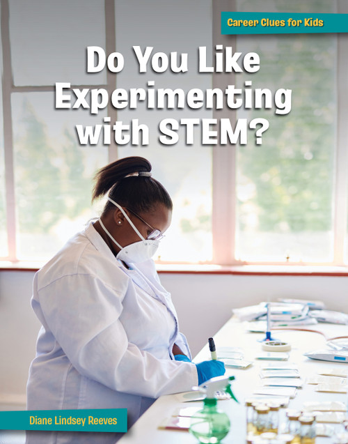 Do You Like Experimenting with STEM? by Diane Lindsey Reeves, 9781668919453