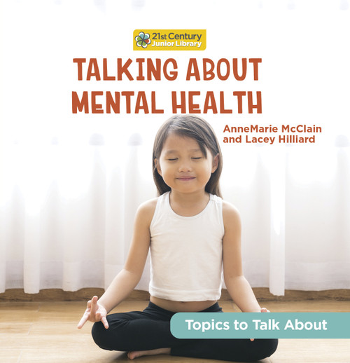 Talking About Mental Health - 9781668920329 by AnneMarie McClain, Lacey Hilliard, 9781668920329