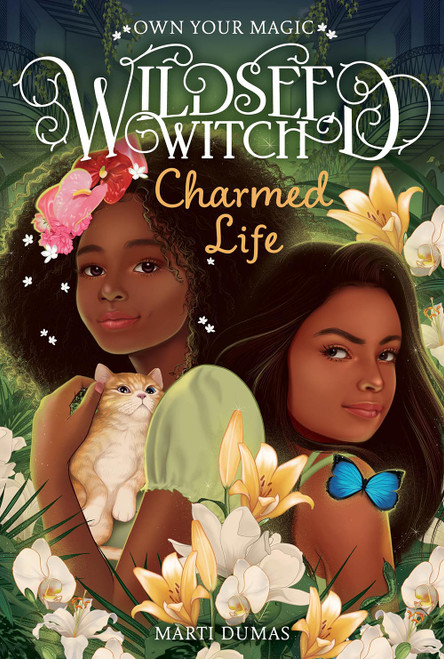 Charmed Life (Wildseed Witch Book 2) (A Novel) by Marti Dumas, 9781419755637