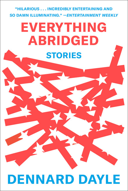 Everything Abridged (Stories) - 9781419760976 by Dennard Dayle, 9781419760976