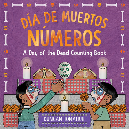Día de Muertos: Números (A Day of the Dead Counting Book) by Duncan Tonatiuh, 9781419764462