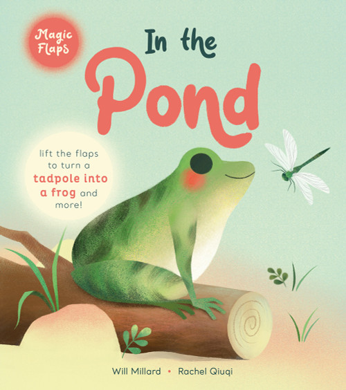 In the Pond (A Magic Flaps Book) by Will Millard, Rachel Qiuqi, 9781419765933