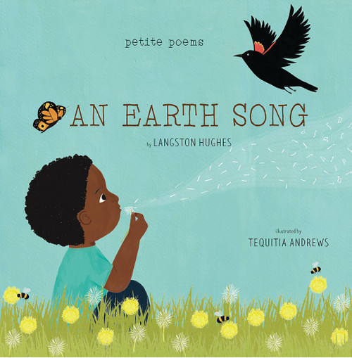 An Earth Song (Petite Poems) by Langston Hughes, Tequitia Andrews, 9781951836931