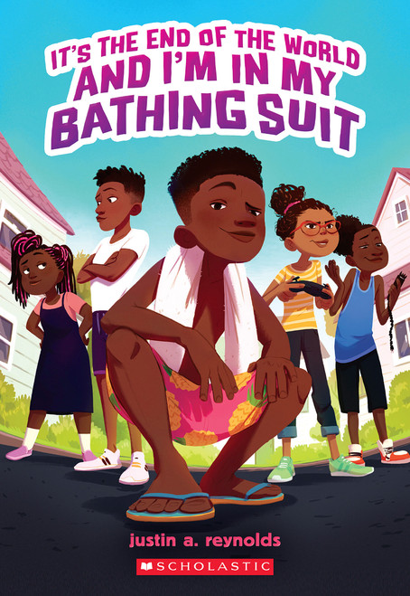 It's The End of the World and I'm in My Bathing Suit - 9781338740233 by justin a. reynolds, 9781338740233