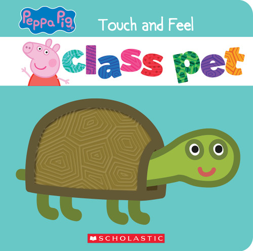 Class Pet: A Touch-and-Feel Storybook (Peppa Pig) by Eric Geron, EOne, 9781338844764
