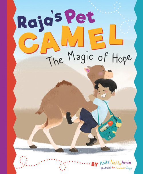 Raja's Pet Camel (The Magic of Hope) - 9781733035958 by Anita Nahta Amin, Parwinder Singh, 9781733035958