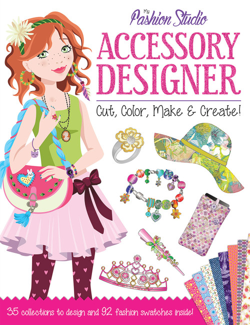 My Fashion Studio: Accessory Designer (Cut, Color, Make & Create!) by Nancy Lambert, Diane Le Feyer, 9781784456436