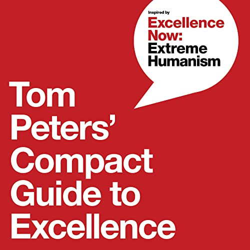Tom Peters' Compact Guide to Excellence by Tom Peters, Tom Peters, Nancye Green, 9781646871247
