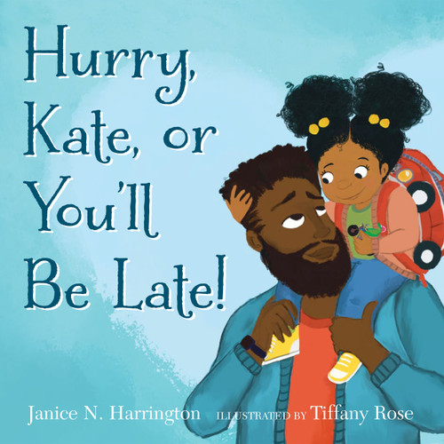 Hurry, Kate, or You'll Be Late! by Janice N. Harrington, Tiffany Rose, 9780823445103