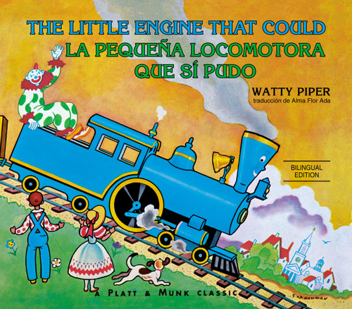 La pequeña locomotora que sí pudo English-Spanish Edition) (Bilingual Edition) by Watty Piper, George and Doris Hauman, Alma Flor Ada, 9780593523261