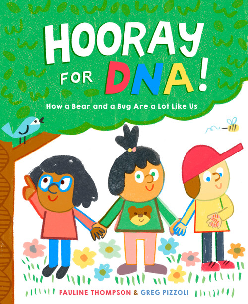 Hooray for DNA! (How a Bear and a Bug Are a Lot Like Us) - 9780593427040 by Pauline Thompson, Greg Pizzoli, 9780593427040
