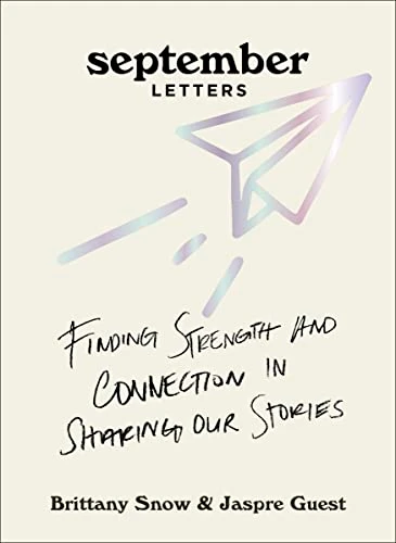 September Letters (Finding Strength and Connection in Sharing Our Stories) by Brittany Snow, Jaspre Guest, 9780063242227