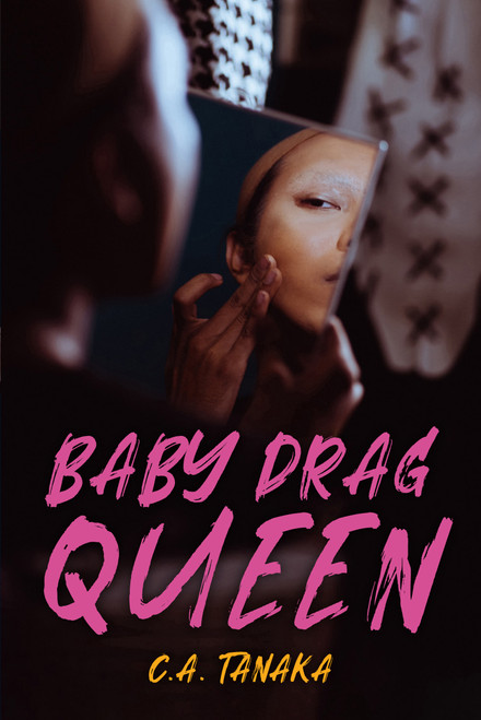 Baby Drag Queen by C.A. Tanaka, 9781459835320