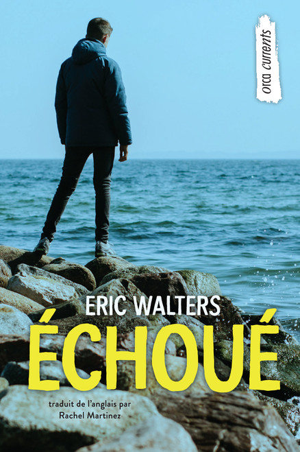 Échoué (French Edition) by Eric Walters, Rachel Martinez, 9781459835788