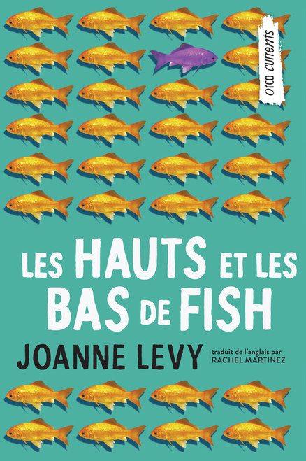 Les hauts et les bas de Fish (French Edition) by Joanne Levy, Rachel Martinez, 9781459835818