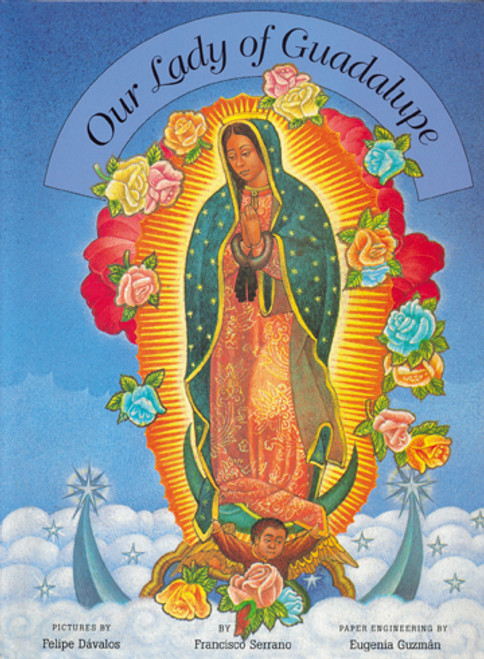 Our Lady of Guadalupe by Francisco Serrano, Felipe Davalos, 9781554980741