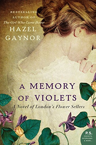 A Memory of Violets (A Novel of London's Flower Sellers) by Hazel Gaynor, 9780062316899