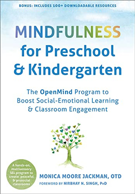 Mindfulness for Preschool and Kindergarten (The OpenMind Program to Boost Social-Emotional Learning and Classroom Engagement) by Monica Moore Jackman, Nirbhay N. Singh, 9781684039258