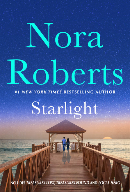 Starlight (Treasures Lost, Treasures Found and Local Hero: A 2-in-1 Collection) by Nora Roberts, 9781250890085