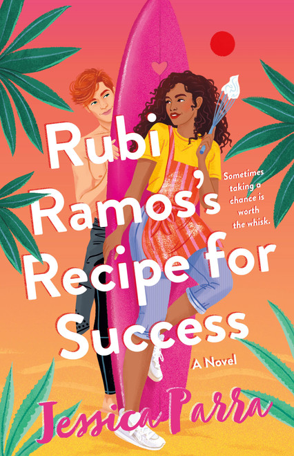 Rubi Ramos's Recipe for Success (A Novel) by Jessica Parra, 9781250862525