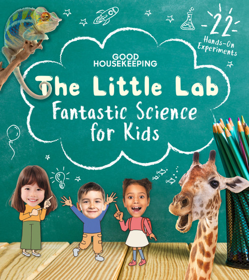 Good Housekeeping The Little Lab (Fantastic Science for Kids) by Good Housekeeping, Rachel Rothman, Margie Markarian, 9781950785926