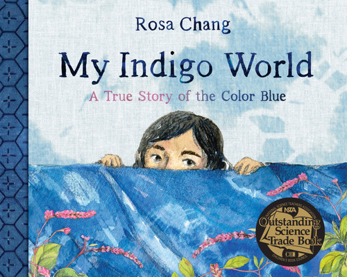 My Indigo World (A True Story of the Color Blue) by Rosa Chang, 9781662650659