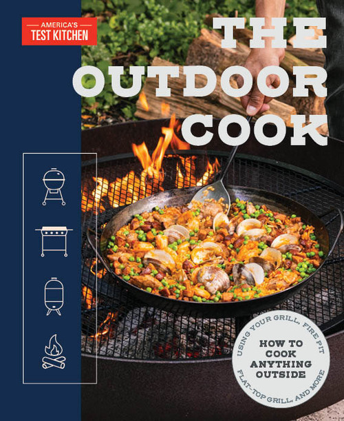 The Outdoor Cook (How to Cook Anything Outside Using Your Grill, Fire Pit, Flat-Top Grill, and More) by America's Test Kitchen, 9781954210417