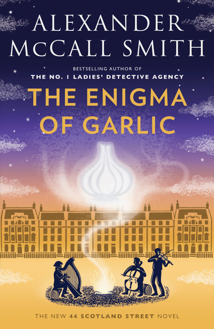 The Enigma of Garlic (44 Scotland Street Series (16)) by Alexander McCall Smith, 9780593685198