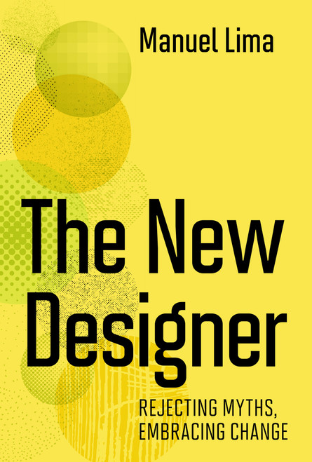 The New Designer (Rejecting Myths, Embracing Change) by Manuel Lima, 9780262047630