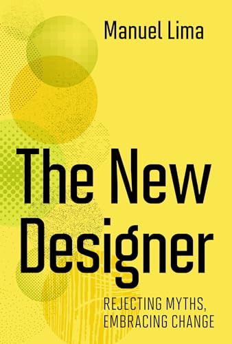 The New Designer (Rejecting Myths, Embracing Change) by Manuel Lima, 9780262047630