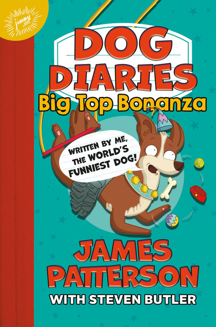 Dog Diaries: Big Top Bonanza by James Patterson, Steven Butler, Richard Watson, 9780316411028