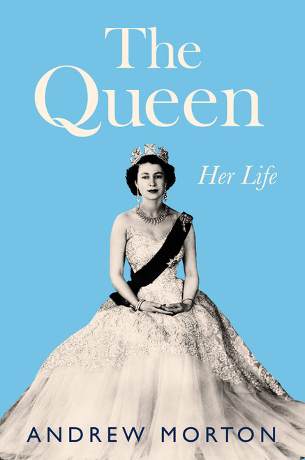 The Queen (Her Life) by Andrew Morton, 9781538700433