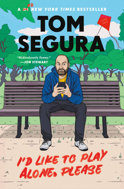 I'd Like to Play Alone, Please (Essays) - 9781538704615 by Tom Segura, 9781538704615