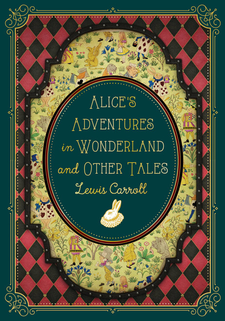 Alice's Adventures in Wonderland and Other Tales by Lewis Carroll, John Tenniel, Lori M. Campbell, 9781631069291