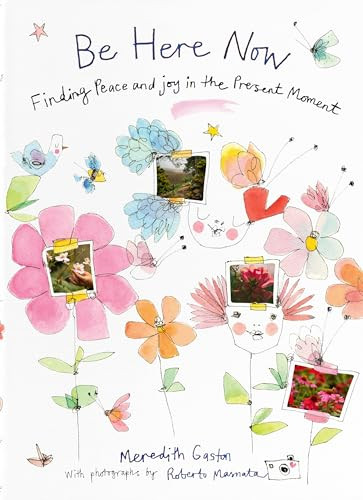 Be Here Now (Finding Peace and Joy in the Present Moment) by Meredith Gaston, 9781743799109