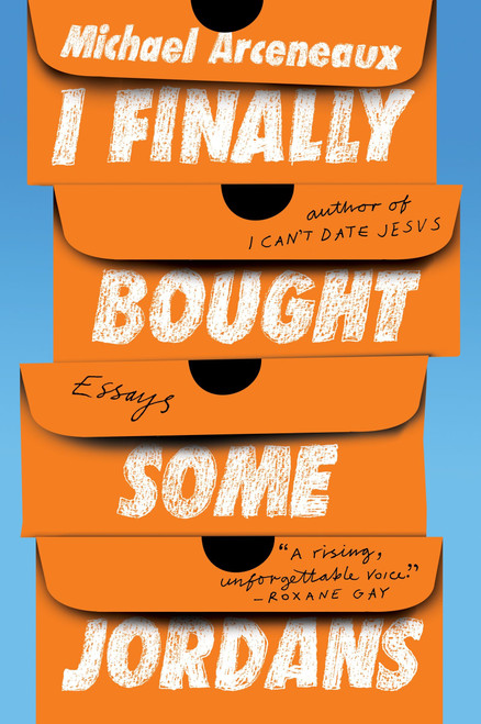 I Finally Bought Some Jordans (Essays) by Michael Arceneaux, 9780063140417
