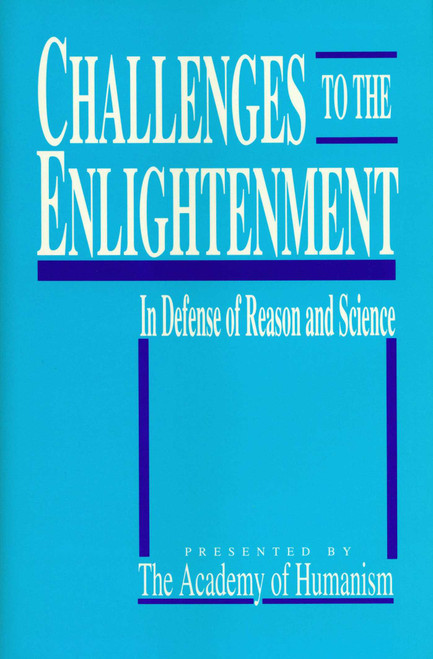 Challenges to the Enlightenment by Academy of Humanism Staff, 9780879758691