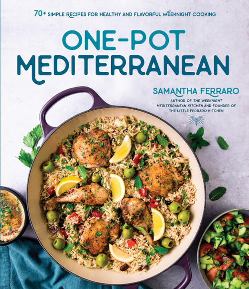 One-Pot Mediterranean (70+ Simple Recipes for Healthy and Flavorful Weeknight Cooking) by Samantha Ferraro, 9781645679844