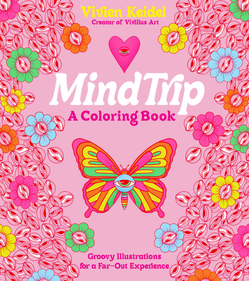 Mind Trip: A Coloring Book (Groovy Illustrations for a Far-Out Experience) by Vivien Keidel, 9781645679073