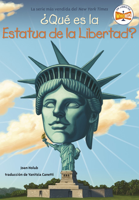 ¿Qué es la Estatua de la Libertad? (Spanish Edition) by Joan Holub, Who HQ, John Hinderliter, Yanitzia Canetti, 9780593658208