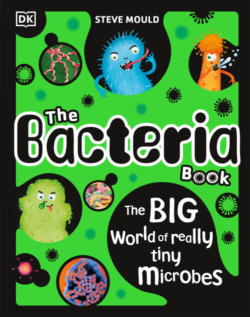 The Bacteria Book (Gross Germs, Vile Viruses and Funky Fungi) by Steve Mould, 9780744080322