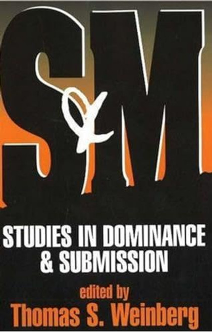 S and M (Studies in Dominance and Submission) by Thomas S. Weinberg, 9780879759780