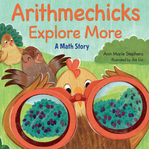 Arithmechicks Explore More (A Math Story) by Ann Marie Stephens, Jia Liu, 9781635925999