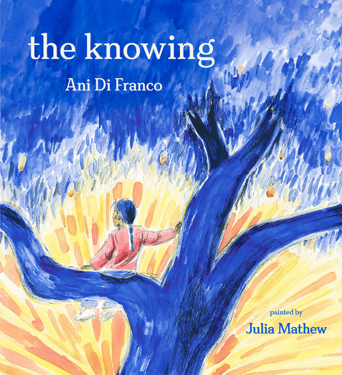 The Knowing - 9780593383759 by Ani DiFranco, Julia Mathew, 9780593383759