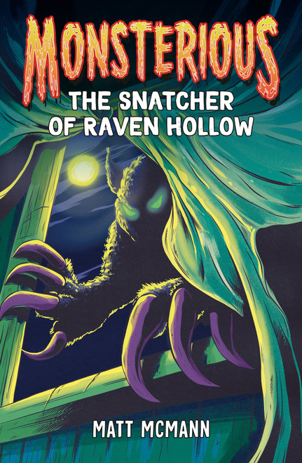 The Snatcher of Raven Hollow (Monsterious, Book 2) - 9780593530726 by Matt McMann, 9780593530726