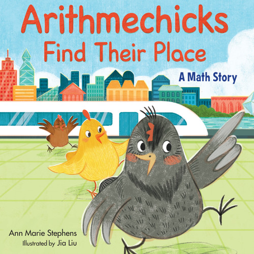 Arithmechicks Find Their Place (A Math Story) by Ann Marie Stephens, Jia Liu, 9781635925975